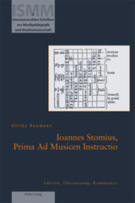 Baumann, U: Ioannes Stomius, Prima Ad Musicen Instructio