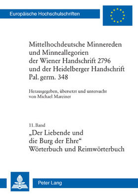 Mittelhochdeutsche Minnereden und Minneallegorien der Wiener Handschrift 2796 und der Heidelberger Handschrift Pal. germ. 348