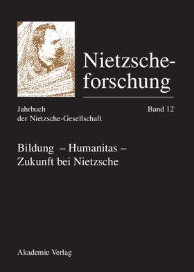 Bildung - Humanitas - Zukunft bei Nietzsche