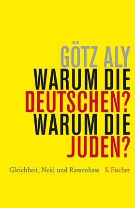 Aly, G: Warum die Deutschen? Warum die Juden?