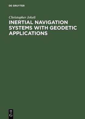 Jekeli, C: Inertial Navigation Systems with Geodetic Applica