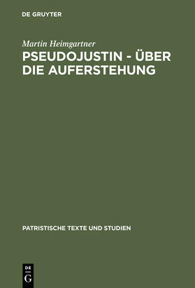 Pseudojustin ¿ Über die Auferstehung