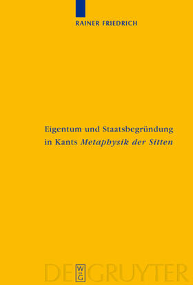 Eigentum und Staatsbegründung in Kants 'Metaphysik der Sitten'