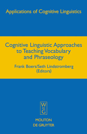 Cognitive Linguistic Approaches to Teaching Vocabulary and Phraseology