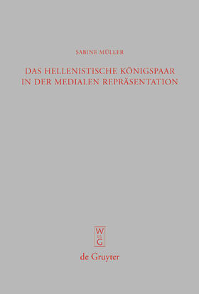 Das hellenistische Königspaar in der medialen Repräsentation