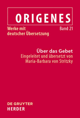 Origenes 21: Werke mit deutscher Übersetzung. Über das Gebet