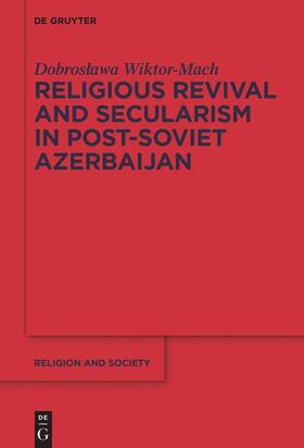 Religious Revival and Secularism in Post-Soviet Azerbaijan