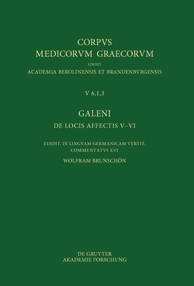 Galeni De locis affectis V-VI / Galen, Über das Erkennen erkrankter Körperteile V-VI