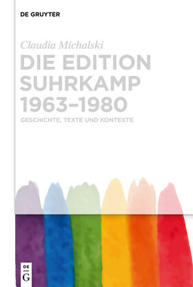 Die edition suhrkamp 1963-1980: Geschichte, Texte und Kontexte