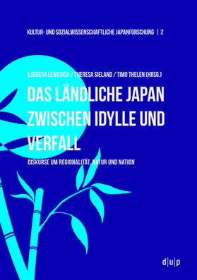 Land Natur Nation. Japans Regionen zwischen Idylle, Verfall und Revitalisierung