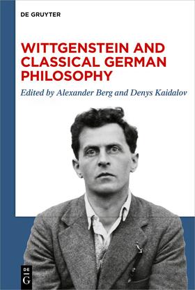 Wittgenstein and Classical German Philosophy