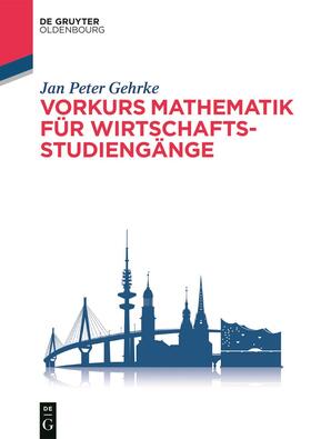 Vorkurs Mathematik für Wirtschaftsstudiengänge