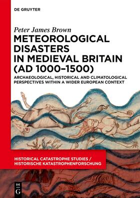 Meteorological Disasters in Medieval Britain (AD 1000-1500)