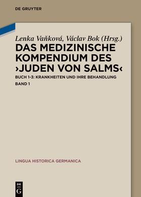Das Medizinische Kompendium des "Juden von Salms". Band 1 Buch 1-3: Krankheiten und ihre Behandlung