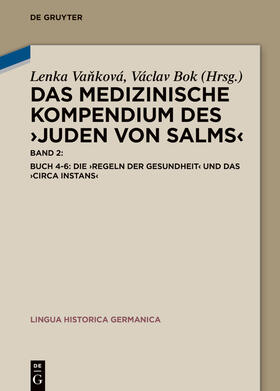 Das Medizinische Kompendium des "Juden von Salms". Band 2 Buch 4-6: Die ›Regeln der Gesundheit‹ und das ›Circa instans‹