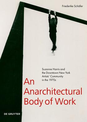 Schäfer, F: Anarchitectural Body of Work