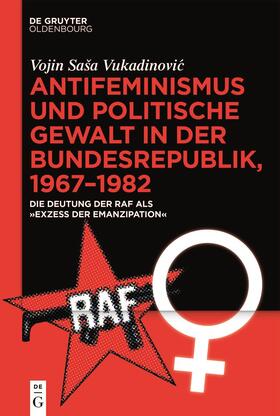 Antifeminismus und politische Gewalt in der Bundesrepublik, 1967-1982