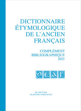 Dictionnaire étymologique de l’ancien français (DEAF). Complément bibliographique 2021