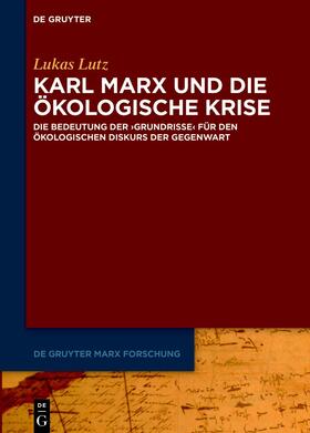 Lutz, L: Karl Marx und die ökologische Krise
