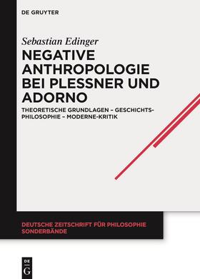 Edinger, S: Negative Anthropologie bei Plessner und Adorno