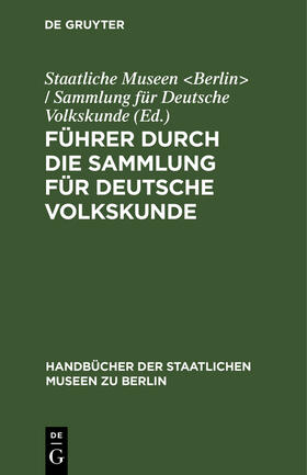 Führer durch die Sammlung für deutsche Volkskunde