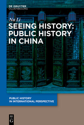 Seeing History: Public History in China