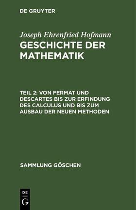 Von Fermat und Descartes bis zur Erfindung des Calculus und bis zum Ausbau der neuen Methoden