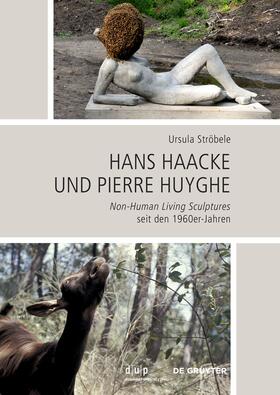 Ströbele, U: Hans Haacke und Pierre Huyghe