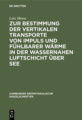 Zur Bestimmung der vertikalen Transporte von Impuls und fühlbarer Wärme in der wassernahen Luftschicht über See