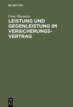 Leistung und Gegenleistung im Versicherungsvertrag