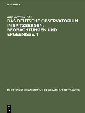 Das Deutsche Observatorium in Spitzbergen: Beobachtungen und Ergebnisse, 1