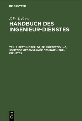 Festungskrieg, Feldbefestigung, sonstige Gegenstände des Ingenieur-Dienstes