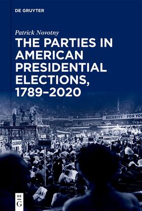 The Parties in American Presidential Elections, 1789–2020