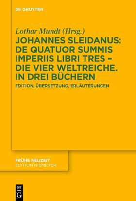 Johannes Sleidanus: De quatuor summis imperiis libri tres – Die vier Weltreiche. In drei Büchern