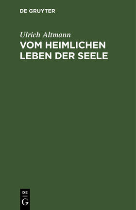 Vom heimlichen Leben der Seele