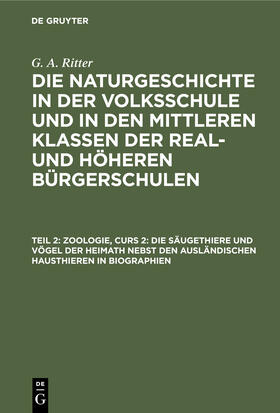 Zoologie, Curs 2: Die Säugethiere und Vögel der Heimath nebst den ausländischen Hausthieren in Biographien