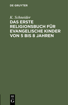 Das erste Religionsbuch für evangelische Kinder von 5 bis 8 Jahren