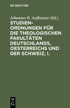 Studien-Ordnungen für die theologischen Fakultäten Deutschlands, Oesterreichs und der Schweiz, I.