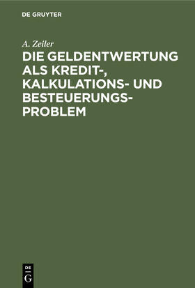 Die Geldentwertung als Kredit-, Kalkulations- und Besteuerungsproblem