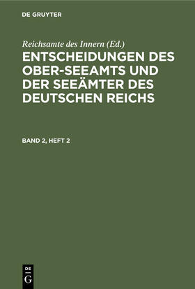 Entscheidungen des Ober-Seeamts und der Seeämter des Deutschen Reichs. Band 2, Heft 2