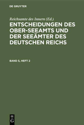 Entscheidungen des Ober-Seeamts und der Seeämter des Deutschen Reichs. Band 5, Heft 2