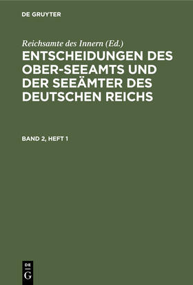 Entscheidungen des Ober-Seeamts und der Seeämter des Deutschen Reichs. Band 2, Heft 1