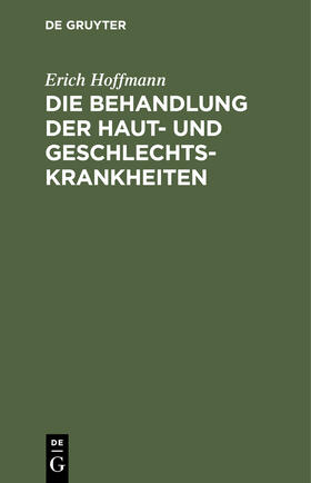 Die Behandlung der Haut- und Geschlechtskrankheiten