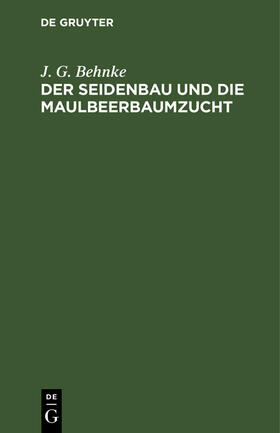 Der Seidenbau und die Maulbeerbaumzucht