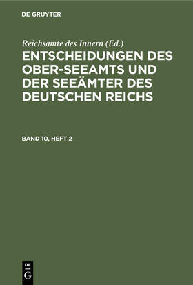 Entscheidungen des Ober-Seeamts und der Seeämter des Deutschen Reichs. Band 10, Heft 2
