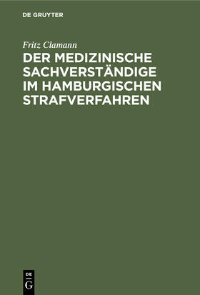 Der medizinische Sachverständige im hamburgischen Strafverfahren