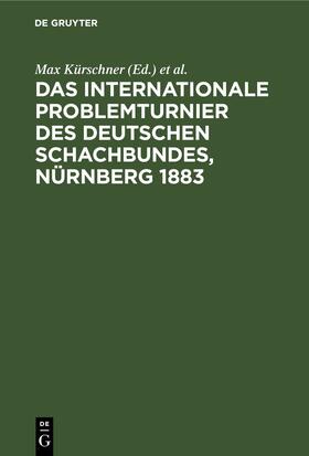 Das Internationale Problemturnier des Deutschen Schachbundes, Nürnberg 1883