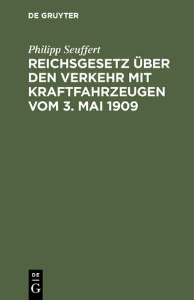 Reichsgesetz über den Verkehr mit Kraftfahrzeugen vom 3. Mai 1909