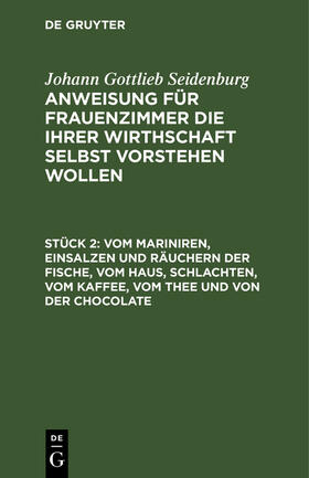 Vom Mariniren, Einsalzen und Räuchern der Fische, vom Haus, schlachten, vom Kaffee, vom Thee und von der Chocolate