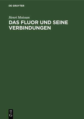 Das Fluor und seine Verbindungen